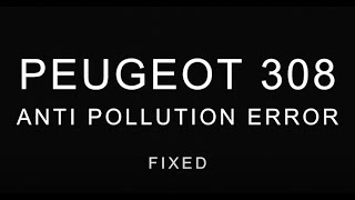 Peugeot Anti Pollution Error Fixed UPDATED [upl. by Nnylyt]