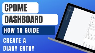 CPDme Dashboard  How to Guide Create a Diary Entry [upl. by Idnarb]