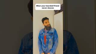 When your friend with a beard never shaves shorts comedy [upl. by Zurkow821]