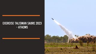 Exercise Talisman Sabre 2023  ATACMS [upl. by Spoor]