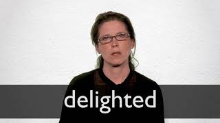 How to pronounce DELIGHTED in British English [upl. by Forcier]