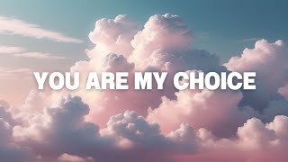 You Are My Choice Lyrics [upl. by Ashby]