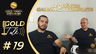 Sequência Galvânica Completa  Gold Talk 19 [upl. by Nedrud]