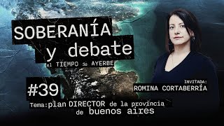 SOBERANIA Y DEBATE 39 Romina Cortaberria para hablar del PLAN DIRECTOR DE LA PCIA DE BUENOS AIRES [upl. by Htedirem]