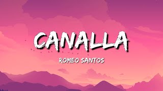 Canalla  Romeo Santos Ft El Chaval de la Bachata LetraLyrics [upl. by Donadee]