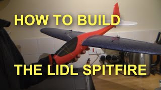 Lidl Spitfire Build Blog  Lidl Glider RC conversion  ULTIMATE DETAILED how to do it guide [upl. by Antoine]