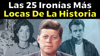 Las 25 Ironías MÁS LOCAS de la Historia [upl. by Eislehc238]