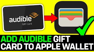 How To Add Audible Gift Card To Apple Wallet 2024 [upl. by Werd]