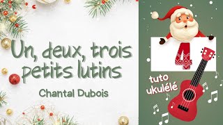 Un deux trois petits lutins Chantal Dubois tuto ukulélé facile [upl. by Ikcaj973]