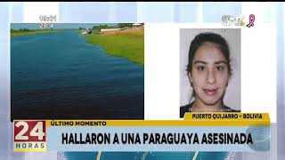 Hallaron a una paraguaya asesinada en Bolivia [upl. by Calli]