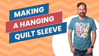 Making a Quilt Hanging Sleeve [upl. by Paynter]