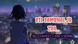 Phir Mohabbat Karne Chala  Slowed  Reverb New Hindi Lofi Song  Arijit Singh [upl. by Asilej]