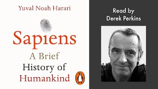 Sapiens by Yuval Noah Harari  Read by Derek Perkins  Penguin Audiobooks [upl. by Kcoj444]