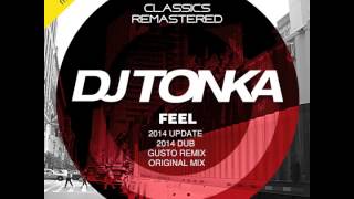 DJ Tonka  Feel 2014 Update [upl. by Ydnak495]