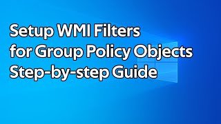 How to use WMI Filters for Group Policy [upl. by Nahn]