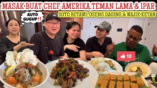 AUTO GUGUP MASAK BUAT HEAD CHEF AMERIKA MASAK SOTO BETAWI OSENG DAGING PEDAS DAN WAJIK KETAN [upl. by Ninazan885]