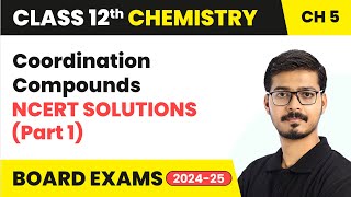 Coordination Compounds  NCERT Solutions Part 1  Class 12 Chemistry Chapter 5  CBSE 202425 [upl. by Firestone]