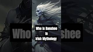 Who is the Banshee in Irish Mythology  banshee irishmythology mythology myths irishfolklore [upl. by Carnes]