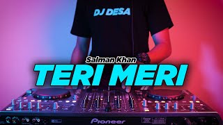 TERI MERI  Salman Khan DJ Desa [upl. by Skantze]