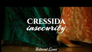 Cressida  insecurity [upl. by Atiragram]