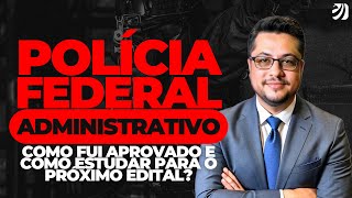 CONCURSO PF ADMINISTRATIVO COMO FUI APROVADO E COMO ESTUDAR PARA O PRÓXIMO EDITAL [upl. by Terrej]