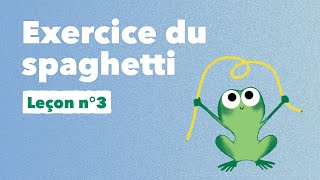 Lécole de la grenouille  Lexercice du spaghetti [upl. by Zelma46]