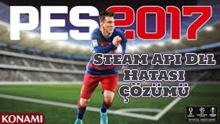 PES 2017 Steamapidll ve Steamclientdll Sorunu Çözümü  Steamapidll ve Steamclientdll Fix [upl. by Irrahs164]