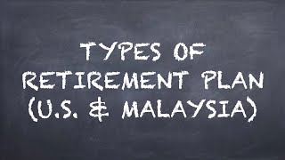 Types of Retirement Plan US amp Malaysia【Dr Deric】 [upl. by Yrod]