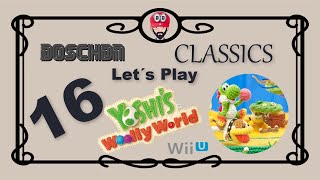 📽 Doschdn Classics 📽  🎮 Let´s Play 🎮  YOSHI´S WOOLY WORLD  Part 16  Wii U  Mobile Marathon [upl. by Korwin]