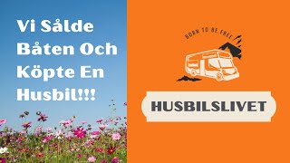 Vi Sålde Båten Och Köpte En Husbil [upl. by Nobe]