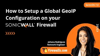 SonicWall Gen 7 How to setup a Global GeoIP configuration [upl. by Osbert]