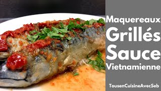 MAQUEREAU GRILLÉS à la SAUCE VIETNAMIENNE Tous en cuisine avec Seb [upl. by Libbi]