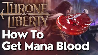 How To Get Mana Blood In Throne And Liberty [upl. by Pacifica198]