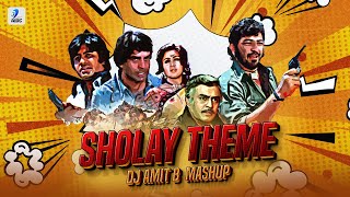 Sholay Theme Mashup  DJ Amit B  Sholay  Basanti  Gabbar  JaiVeeru  Thakur [upl. by Trilby511]