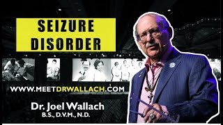 SEIZURE DISORDER  DR JOEL WALLACH [upl. by Barna331]