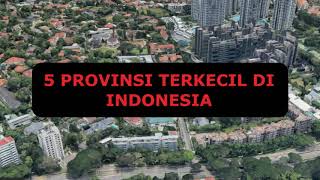 Lima Provinsi Terkecil di Indonesia [upl. by Trust]