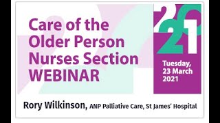 Rory Wilkinson St James Hosp  INMO Care of the Older Person Nurses Section Webinar 23 March 2021 [upl. by Brosy]