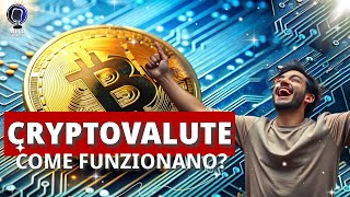 Criptovalute Spiegate Come Funzionano e Perché Stanno Cambiando il Gioco [upl. by Airreis]