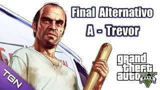 GTA 5 Gameplay en Español  Final Alternativo  A  Trevor 18  HD 720p [upl. by Atteve]