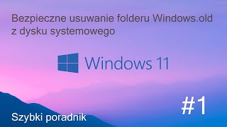 Jak usunąć folder Windowsold po aktualizacji systemu  Windows 11 [upl. by Audley]