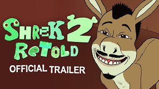 Shrek 2 Retold Trailer [upl. by Mide884]