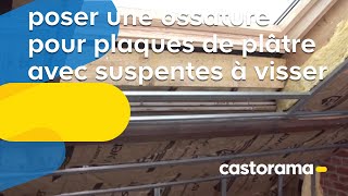 Poser une ossature pour plaques de plâtre avec suspentes à visser Castorama [upl. by Blythe]