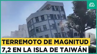 Terremoto 72 en Taiwán Así fue el sismo que remeció a la nación asiática [upl. by Ham]