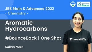 Aromatic Hydrocarbons One Shot  BounceBack Series  Unacademy Atoms  JEE Chemistry  Sakshi Vora [upl. by Uah]