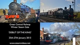 Great Central Railway  Winter Steam Gala 2013 Debut of the King [upl. by Anidan]