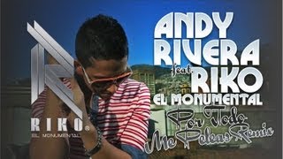 Riko El Monumental Ft Andy Rivera  Por Todo Me Peleas Remix [upl. by Sharron]