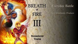 Remastered Tracks Breath of Fire III 09 Everyday Battle [upl. by Brunk]