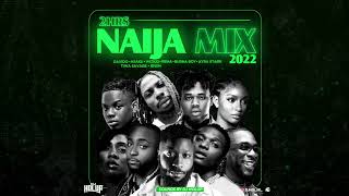 Official Naija Mix 2022  2Hrs  Afrobeats  Wizkid  Burna Boy  Fireboy DML  Arya Starr  Rema [upl. by Trakas293]