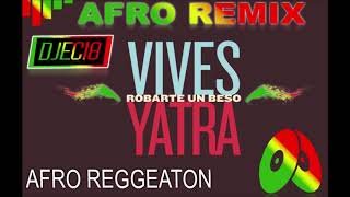 AFRO  Robarte un beso DJEC18 REMIX [upl. by Ebocaj277]