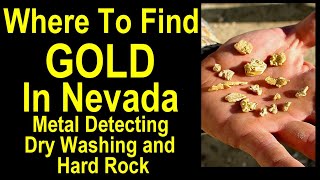 Where to find gold in Nevada Placer and hard rock gold detecting dry washing Nevada Gold Districts [upl. by Selmore175]